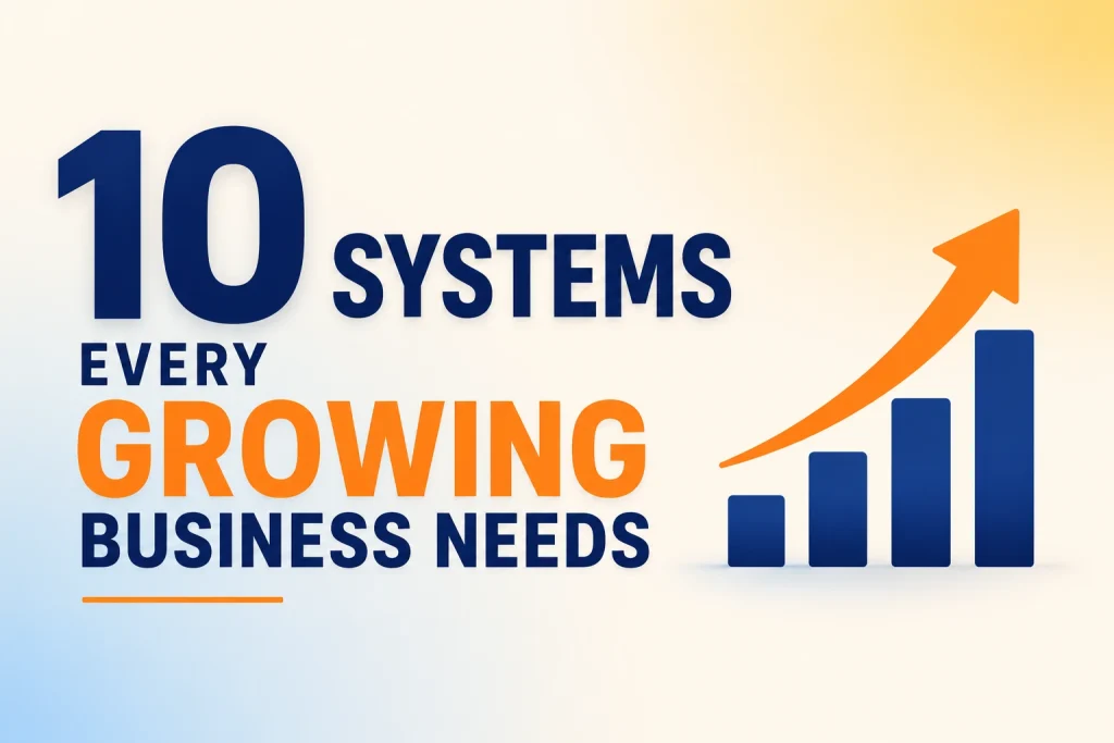 10 Systems Every Growing Business Needs