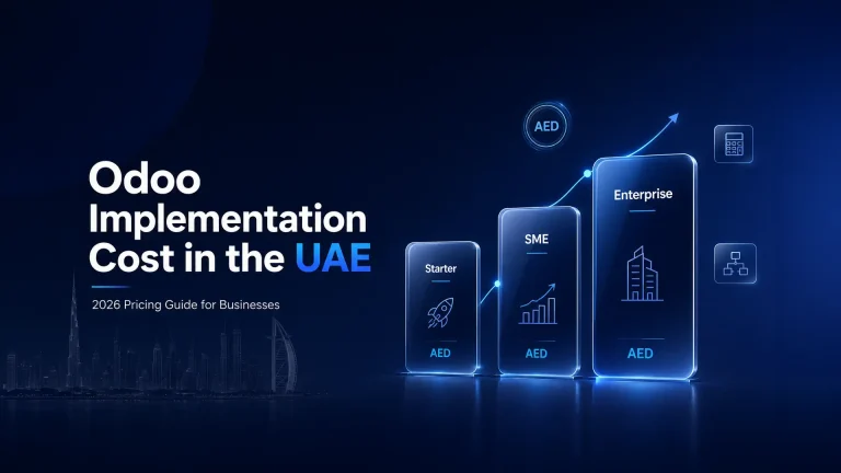 Odoo Implementation Cost in the UAE (2026): Real Pricing Breakdown